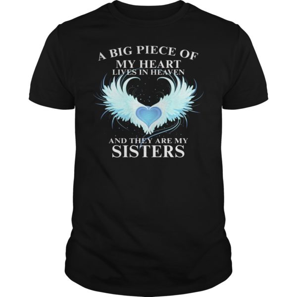 A Big Piece of My Heart Lives in Heaven AndThey Are My Sisters Shirt