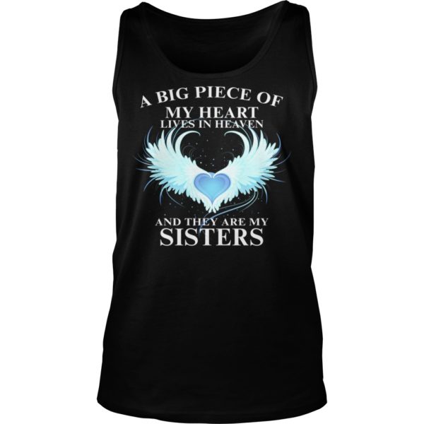 A Big Piece of My Heart Lives in Heaven AndThey Are My Sisters Shirt Tank Top