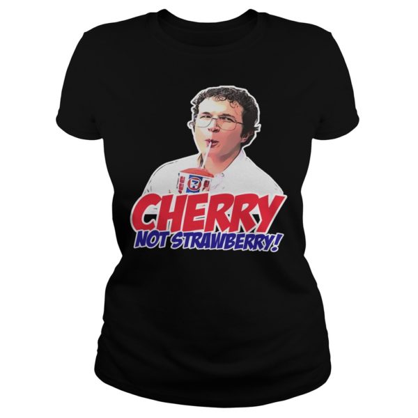Alexei Cherry Not Strawberry Funny Shirt Ladies