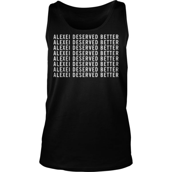 Alexei Deserved Better Stranger Things Shirt Tank Top