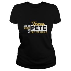Ask Me About My Team Pete Buttigieg Twitter Handle Ladies