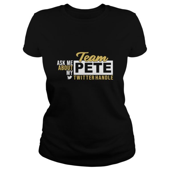 Ask Me About My Team Pete Buttigieg Twitter Handle Ladies