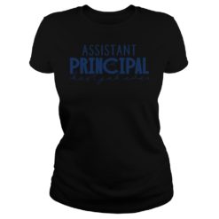 Assistant Principal Best Job Ever Shirt Ladies
