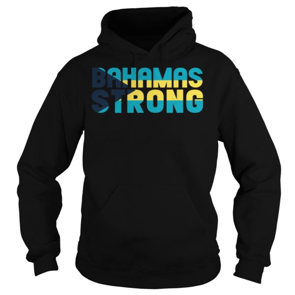 Bahamas Strong Shirt Hoodies