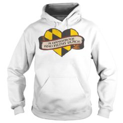 BaltimoreA Dangerous and Filthy Place Shirt Hoodies