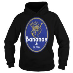 Bananas And Blow Shirt Hoodies