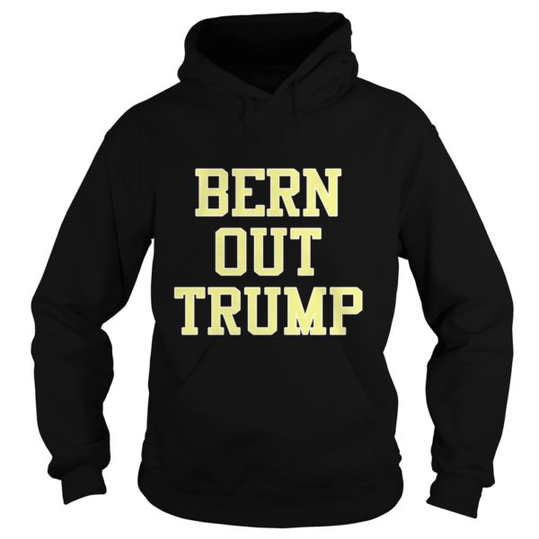 Bern Out Trump Hoodies