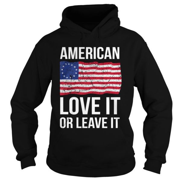 Betsy Ross Flag with 13 Stars, America Love It or Leave it Hoodies