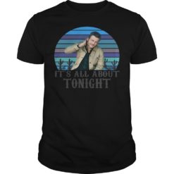 Blake Shelton It's All About Tonight Shirt image Blake Shelton It's All About Tonight Shirt