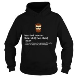 Brearded Teacher The Most Superior Species Of Teacher Hoodie