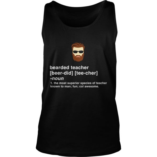 Brearded Teacher The Most Superior Species Of Teacher Tank Top