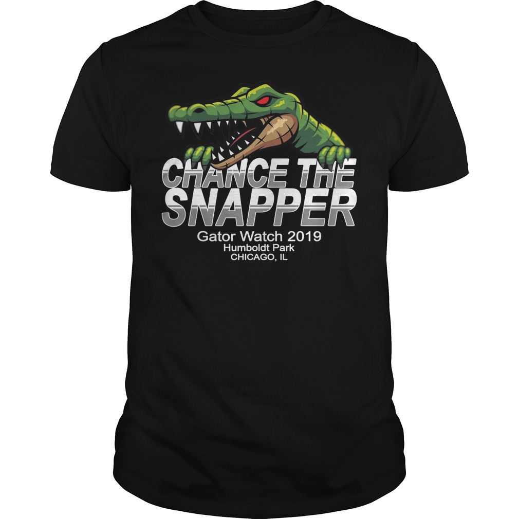Chance The Snapper Gator Watch Humboldt Park Chicago Shirt Chance The Snapper Gator Watch Humboldt Park Chicago Shirt
