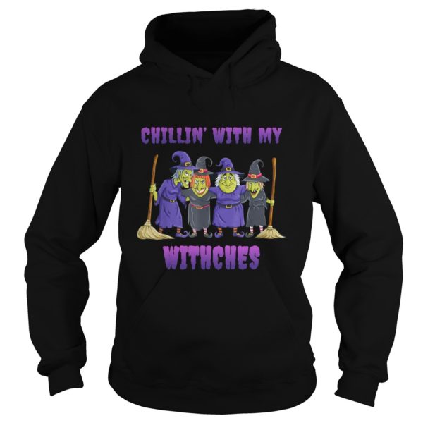 Chillin With My Witches Halloween Shirt Hoodies