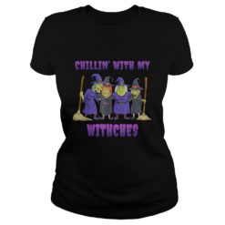 Chillin With My Witches Halloween Shirt Ladies