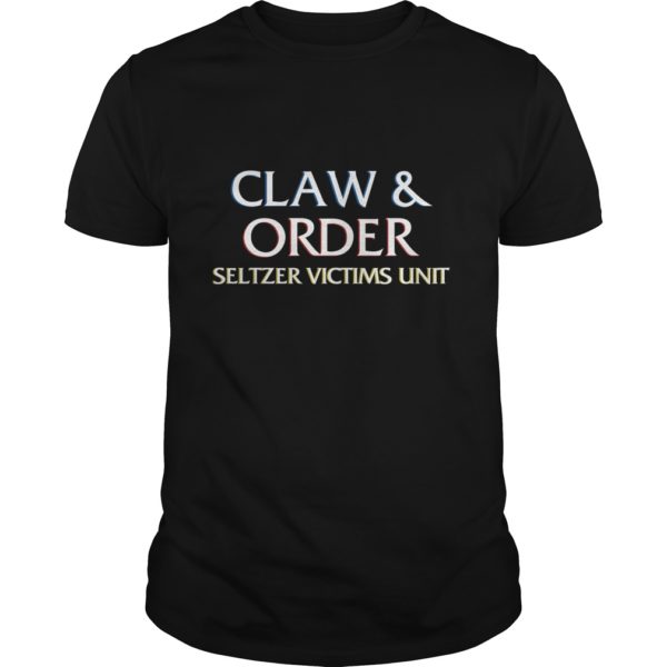 Claw And Order Seltzer Victims Unit shirt