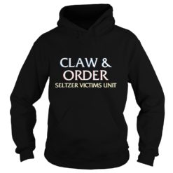 Claw And Order Seltzer Victims Unit shirt Hoodies