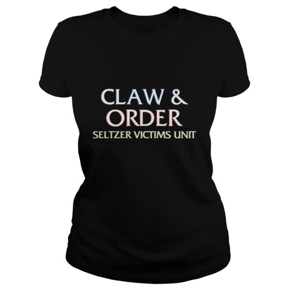 Claw And Order Seltzer Victims Unit shirt Ladies