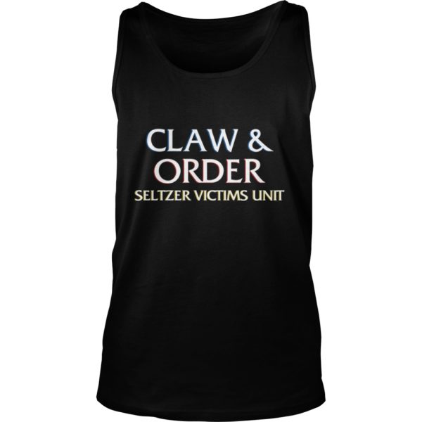Claw And Order Seltzer Victims Unit shirt Tank Top