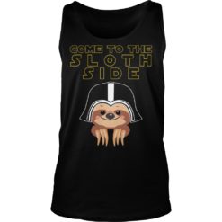 Come To The Sloth Side Shirt Tank Top