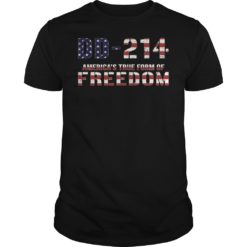 DD 214 America's True Form Of Freedom T - Shirt