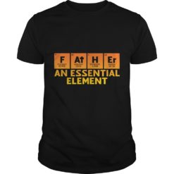Dad An Essential Element Father's Day Periodic Table T - Shirt