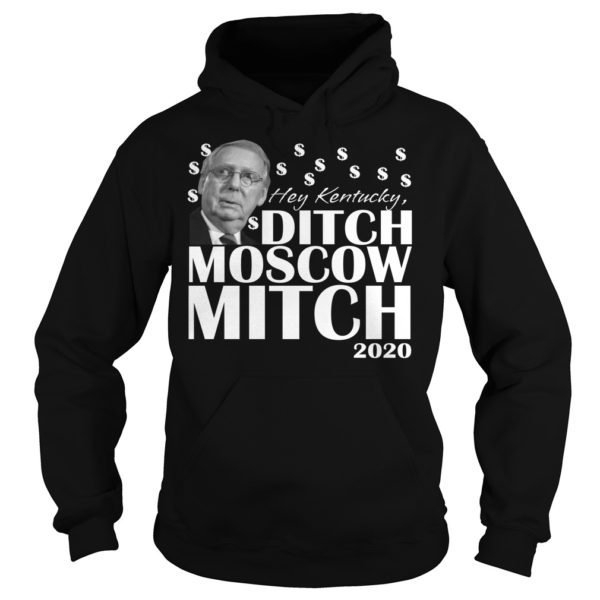 Ditch Moscow Mitch McConnell 2020 Kentucky Senate Race USA Shirt Hoodies