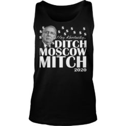 Ditch Moscow Mitch McConnell 2020 Kentucky Senate Race USA Shirt Tank Top