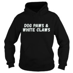 Dog Paws & White Claws funny Dogs Lover Gift image Dog Paws & White Claws funny Dogs Lover Gift Hoodies