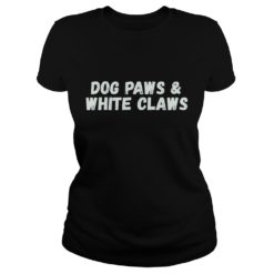 Dog Paws & White Claws funny Dogs Lover Gift image Dog Paws & White Claws funny Dogs Lover Gift Ladies