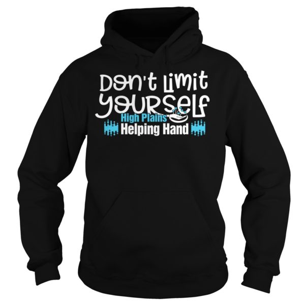 Don't Limit Yourself High Plains Helping Hand Shirt Hoodies