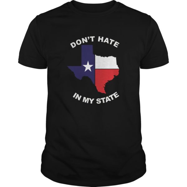 Don't hate in my state El Paso Strong Shirt