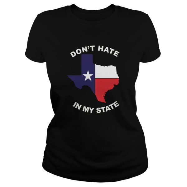 Don't hate in my state El Paso Strong Shirt Ladies