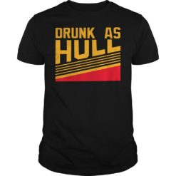 Drunk As Hull Shirt