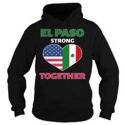El Paso Strong Together Support Texas Shirt Hoodies