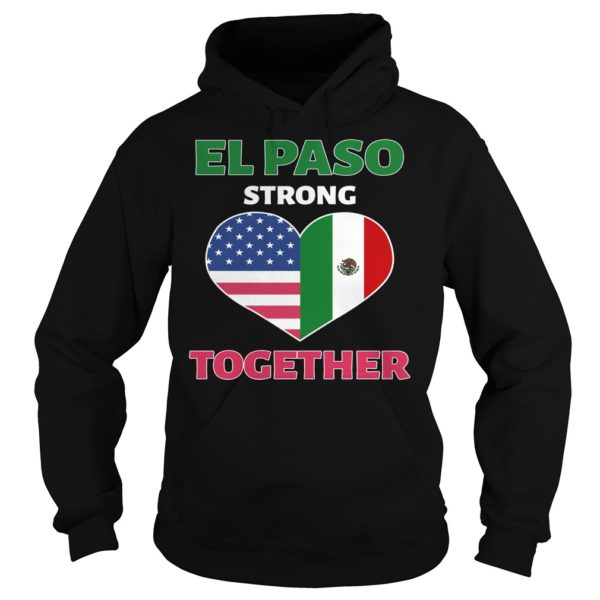 El Paso Strong Together Support Texas Shirt Hoodies