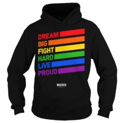 Elizabeth Warren Dream Big Fight Hard Live Proud Hoodies