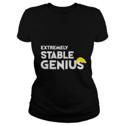 Extremely Stable Genius Ladies