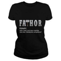Fa Thor Like A Dad Just Way Mightier Ladies