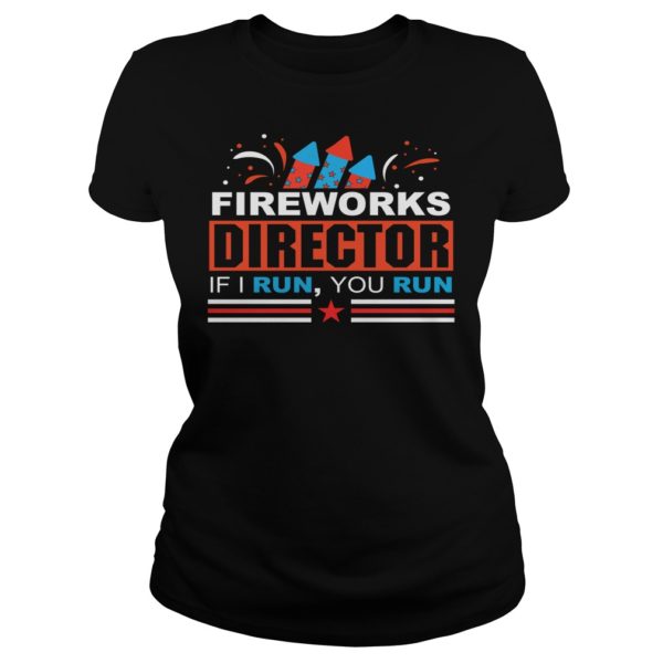 Fireworks Director If I Run You Run Ladies