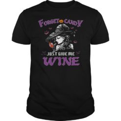 Forget Candy Just Give Me Wine Funny Witch Halloween Shirt