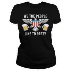Freedom, We The People Like To Party Ladies