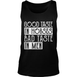 GOOD TASTE IN HORSES BAD TASTE IN MEN Tank Top