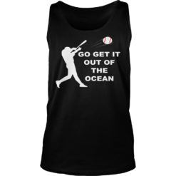 Go Get It Out Of The Ocean Play Baseball Tank Top