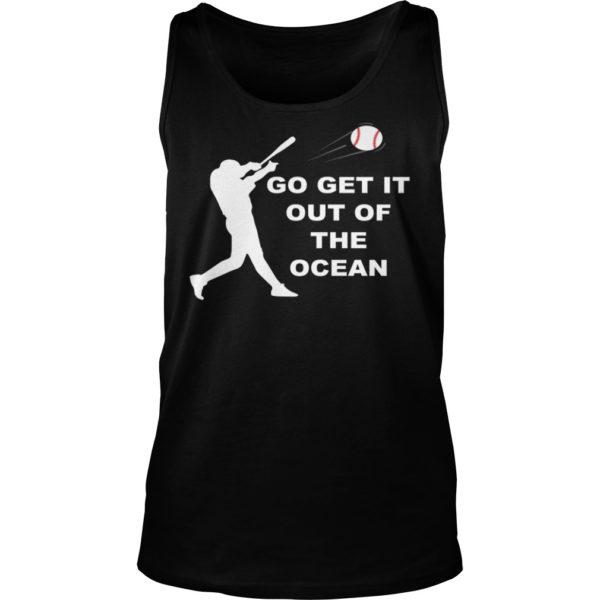 Go Get It Out Of The Ocean Play Baseball Tank Top