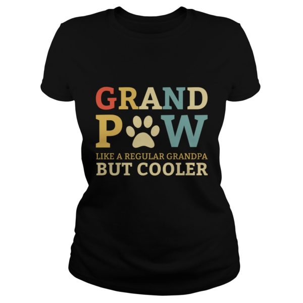 Grand Paw Like A Regular Grandpa But Cooler Ladies