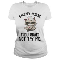 Grumpy Nurse Thou Shalt Not Try Me Cat Nurse Ladies