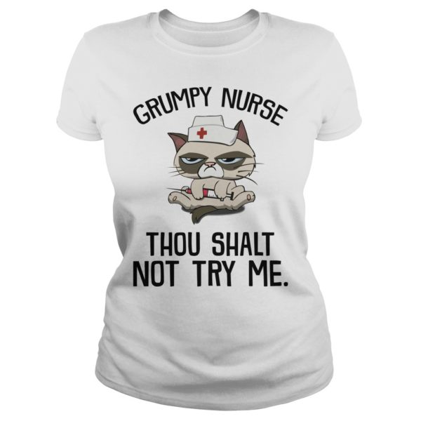 Grumpy Nurse Thou Shalt Not Try Me Cat Nurse Ladies