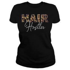 Hairstylist Hairdresser Hair Hustler Leopard Shirt Ladies
