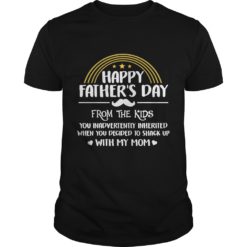 Happy Father's Day From The Kid You Inadvertently Inherited T - Shirt