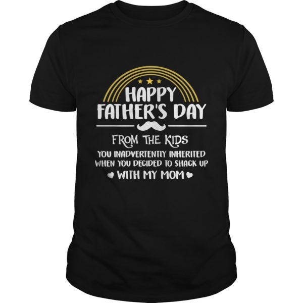 Happy Father's Day From The Kid You Inadvertently Inherited T - Shirt